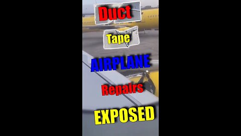 Duct Tape AIRPLANE Repairs EXPOSED