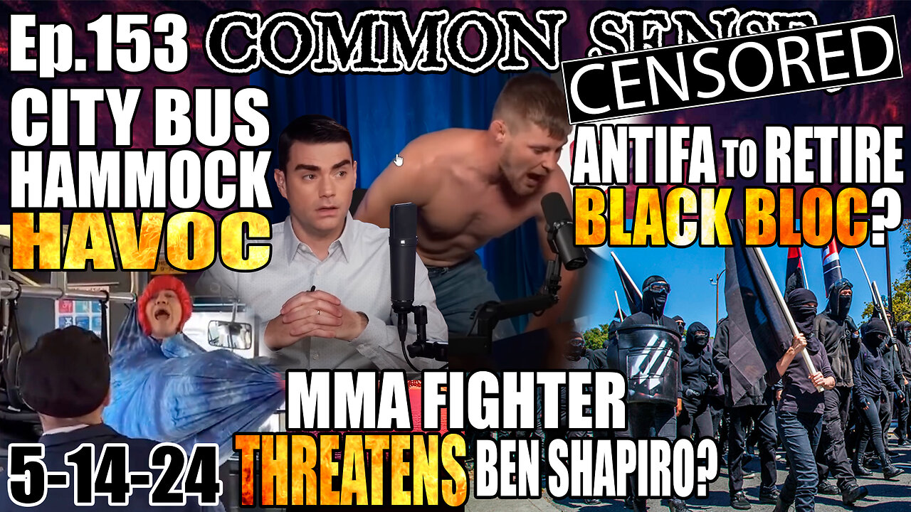 Ep.153 MMA FIGHTER THREATENS BEN SHAPIRO? ANTIFA TO RETIRE BLACK BLOC? RUSSIA CLOSES IN ON KHARKOV