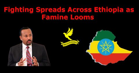 COI #141 CLIP: Fighting Spreads Across Ethiopia as Famine Looms