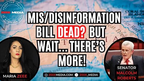 Mis/Disinformation Bill DEAD? But Wait... There's More! - Senator Malcolm Roberts