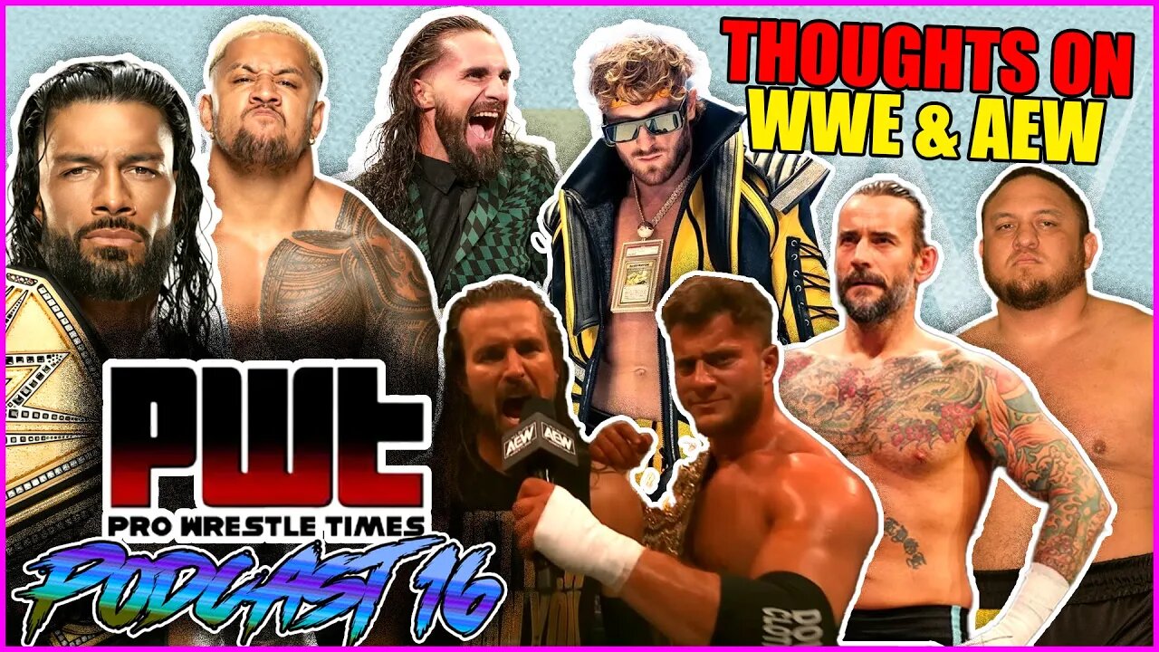 Our THOUGHTS on WWE and AEW in Recent Weeks...