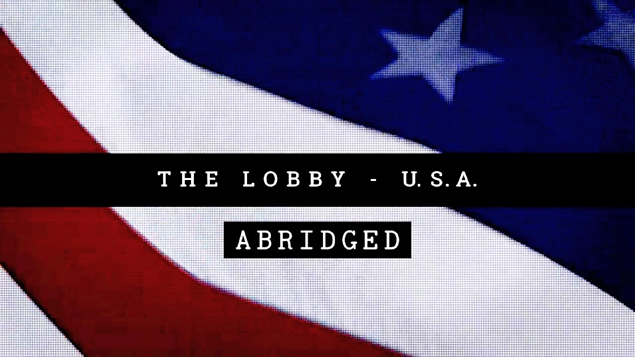 The Lobby: USA (Abridged Version)