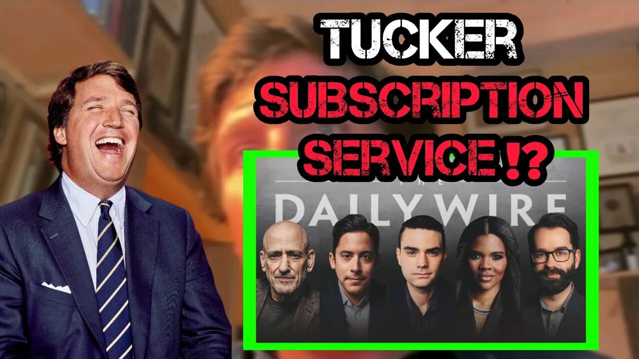 Tucker Carlson Setting up Subscription Service Like The DAILY WIRE!?