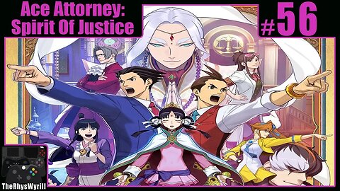 Ace Attorney: Spirit Of Justice Playthrough | Part 56