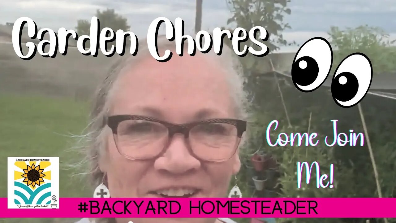 Garden Chores | Come Join Me