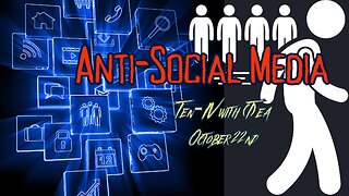 Anti-Social Media - Ten-IV with (T)ea 10/22/2024