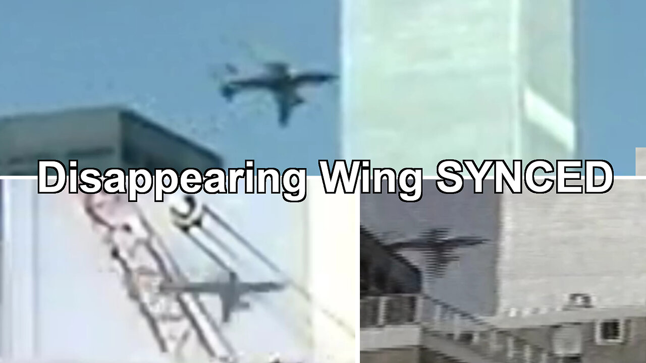 ✈️#911Truth Part 30: Right Wing Disappears at Exact Same Time and Place in 9 Videos