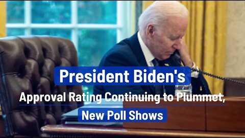 Biden's Approval Rating Continues to Plummet New Poll Shows