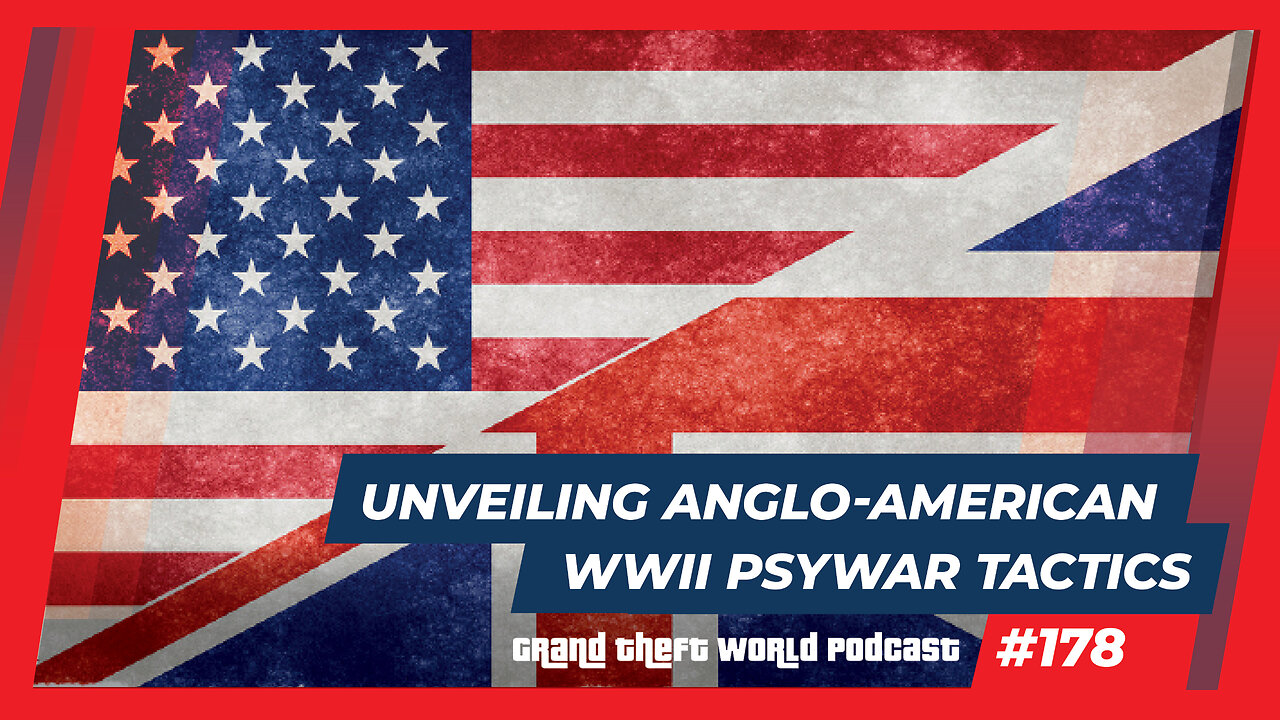 Unveiling Anglo-American WWII Psywar Tactics | #GrandTheftWorld ep 178 (clip)