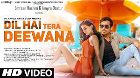 Dil Hain Tera Deewana: New Song 2022 | New Hindi Song | Emraan Hashmi | Amyra Dastur | Video Song