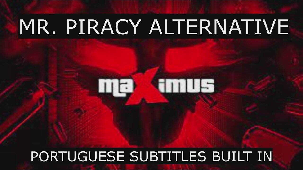 MAXIMUS ADDON | GREAT MR. PIRACY ALTERNATIVE | PORTUGUESE SUBTITLES BUILT IN