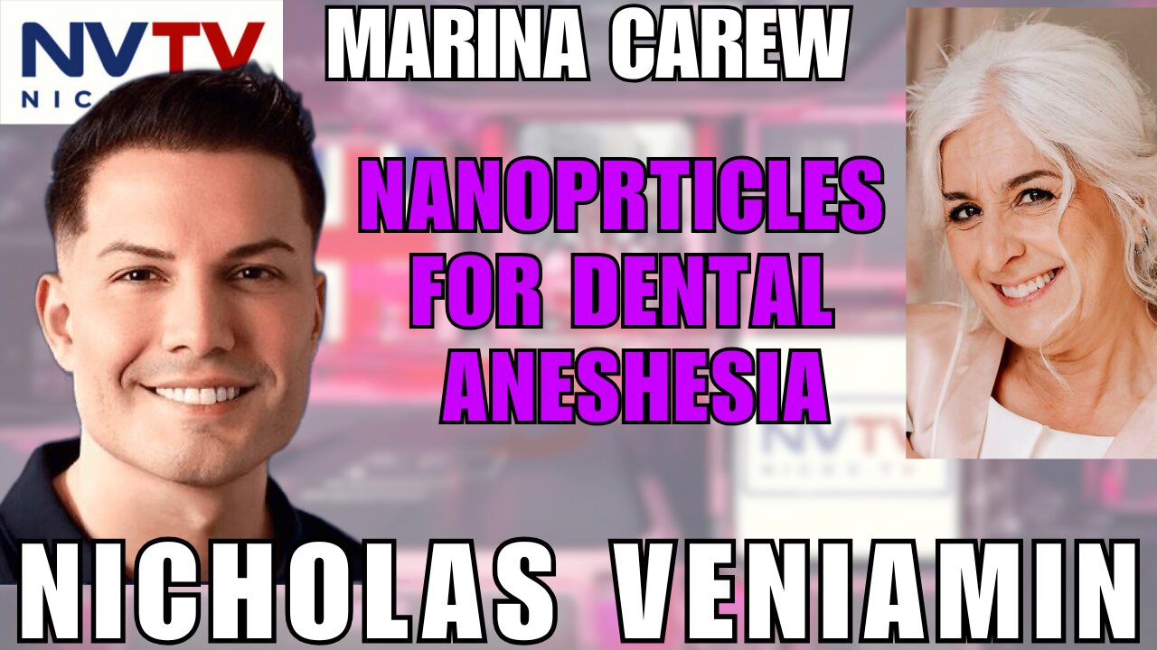 Revolutionizing Dental Anesthetics: Marina Carew & Nicholas Veniamin on Nano Particles