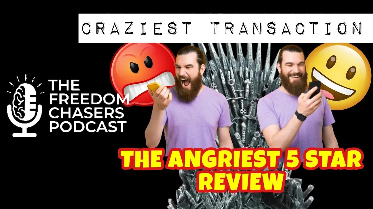 Craziest Transaction: The Angriest 5 Star Review