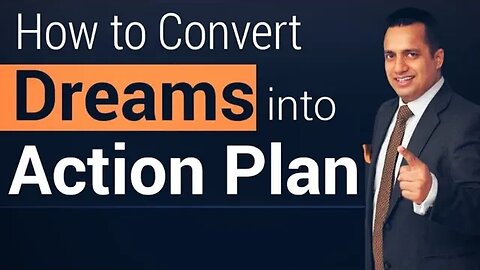 How TO Convert Dreams into Action Plan