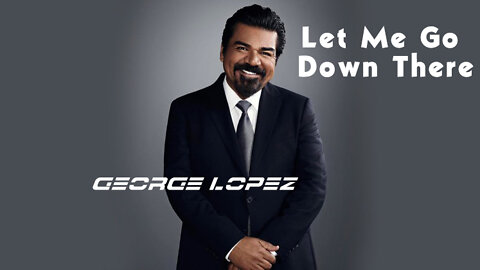 "Let Me Go Down There" George Lopez Latin Kings of Comedy