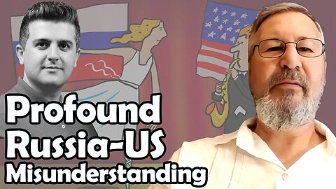 Profound Russia-US Misunderstanding | Dmitry Orlov