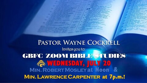 Wednesday, July 20, 2022 Bible Study with Minsters Robert Mosley and Lawrence Carpenter.