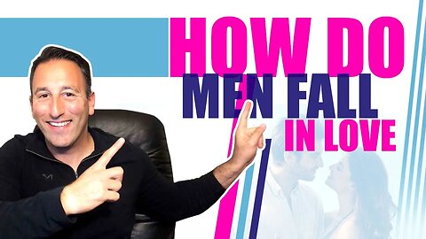 How Do Men Fall In Love Part 2