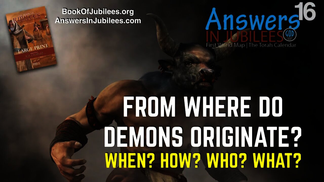 From Where Did Demons Originate? When? How? Who? What? Answers In Jubilees: Part 16