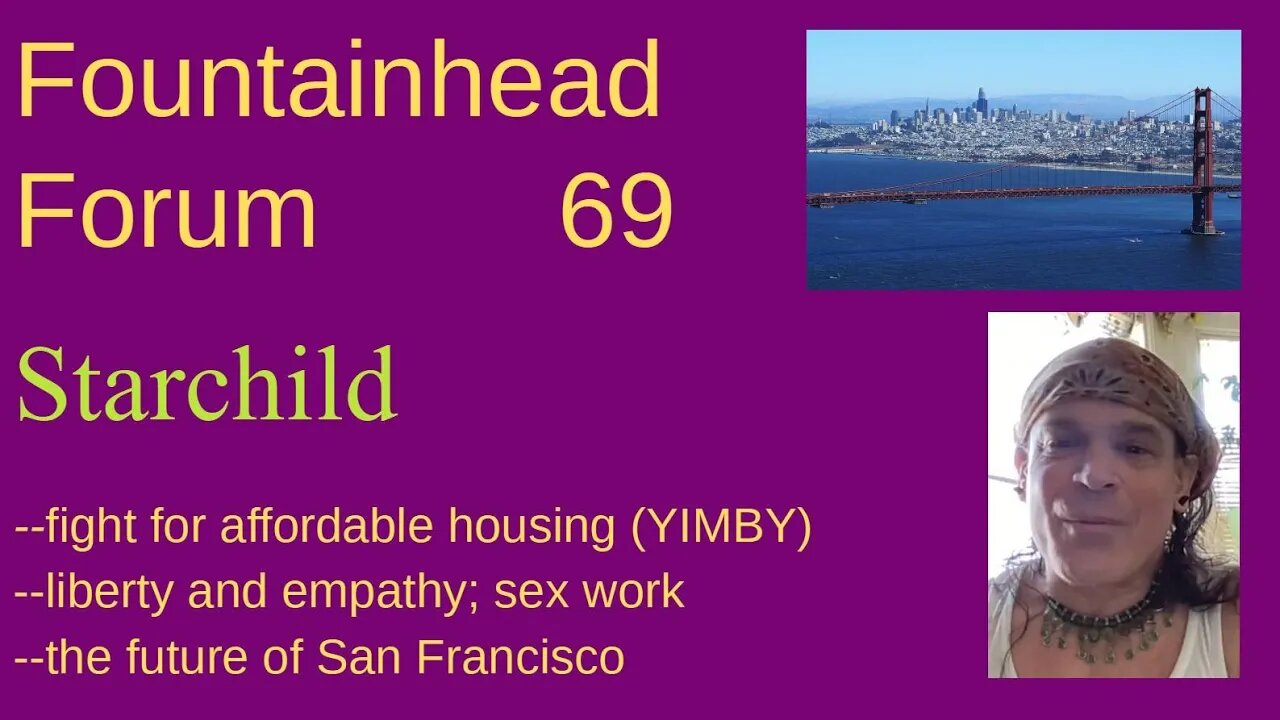 FF-69: Starchild on the Libertarian Party and fighting expensive housing in San Francisco.