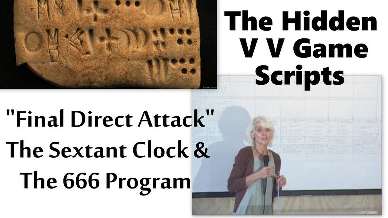 The Hidden V V Game Scripts: "Final Direct Attack" The Sextant Clock & The 666 Program