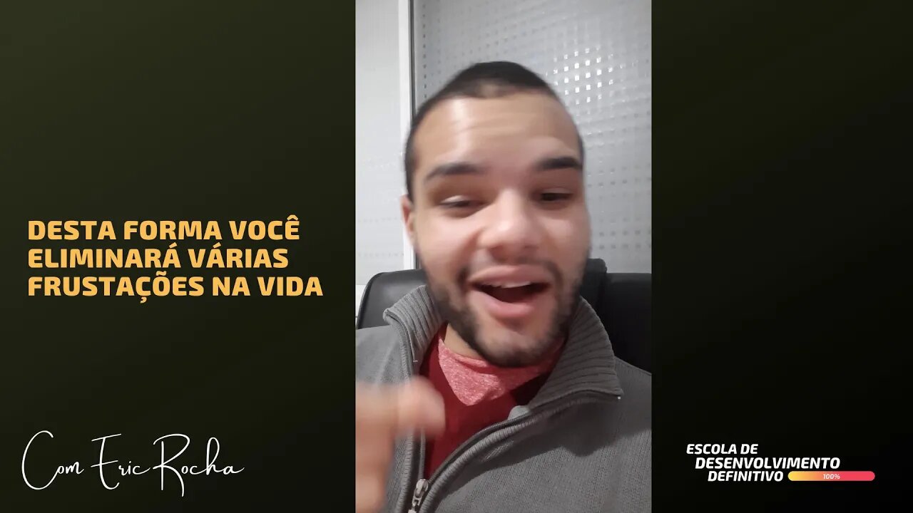 Desta Forma Você Eliminará Várias Frustações na Vida