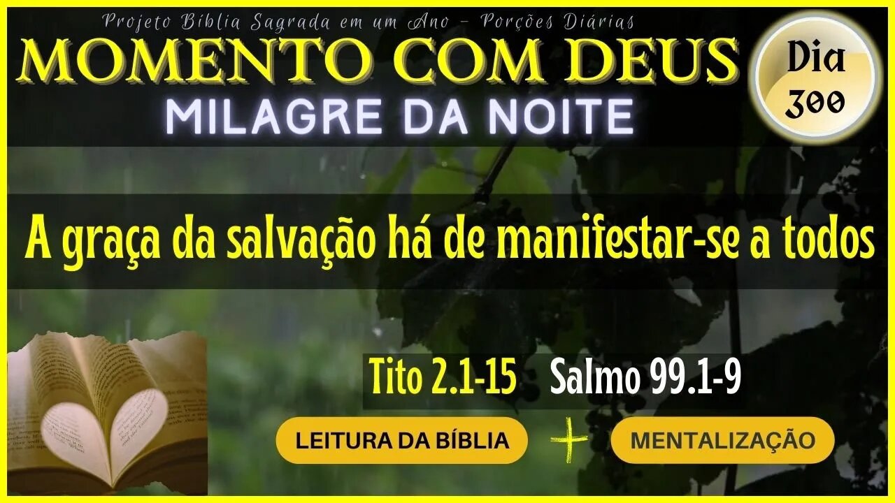 MOMENTO COM DEUS - LEITURA DIÁRIA DA BÍBLIA | MILAGRE DA NOITE - Dia 300/365 #biblia