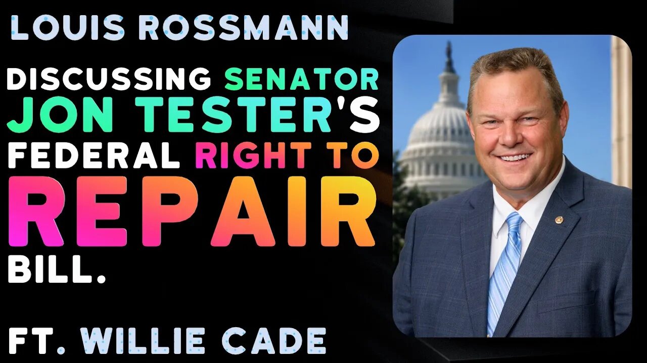 NATIONWIDE Right to Repair bill presented by Senator Jon Tester; a farmer that went into politics.