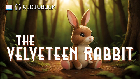 The Velveteen Rabbit by Margery Williams(1922) - Full Audiobook - Children's Story