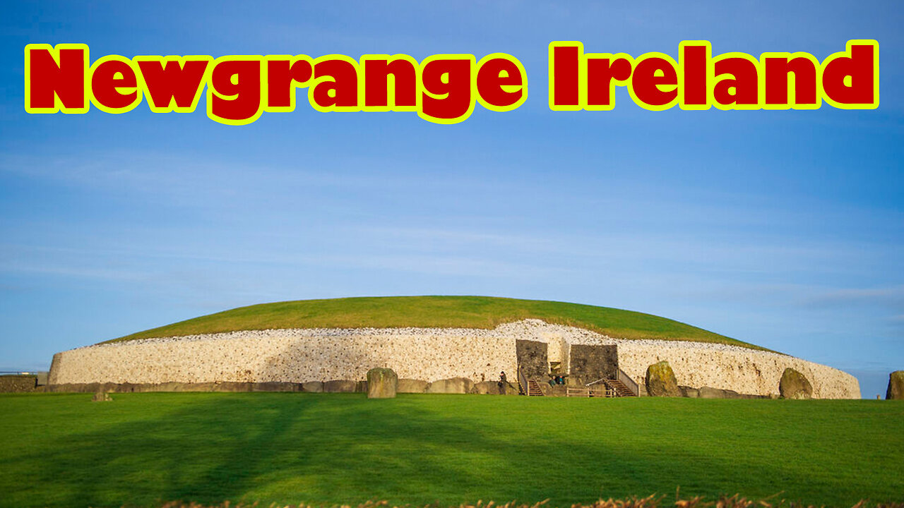 V-17 Newgrange - Prehistoric Structures That Was Impossible For Man To Make