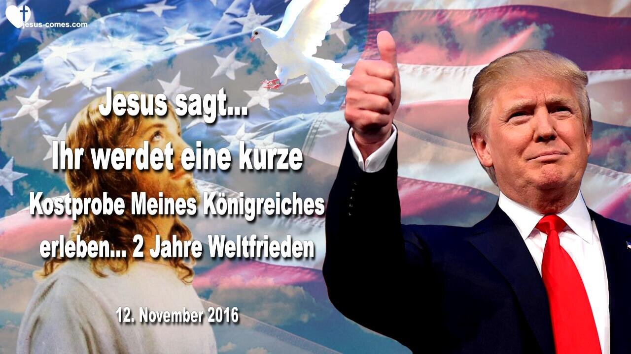 12.11.2016 ❤️ Jesus sagt... Ihr werdet eine kurze Kostprobe Meines Königreiches auf Erden erleben