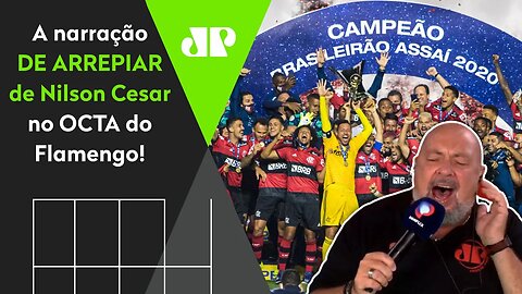 DE ARREPIAR! OLHA como Nilson Cesar PIROU com o Flamengo OCTACAMPEÃO BRASILEIRO!