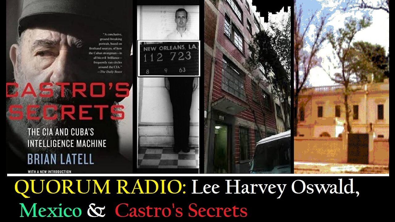 QUORUM RADIO-Episode II Lee Harvey Oswald in Mexico-CASTRO'S SECRETS