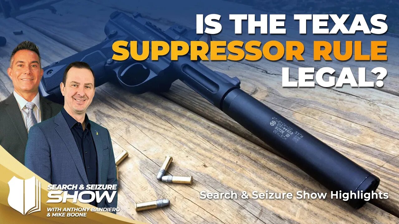 Ep #464 Is the Texas suppressor rule legal?