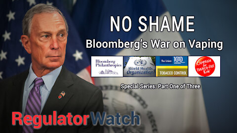 E355 - NO SHAME | BLOOMBERG’S WAR ON VAPING PT. 1 | REGWATCH