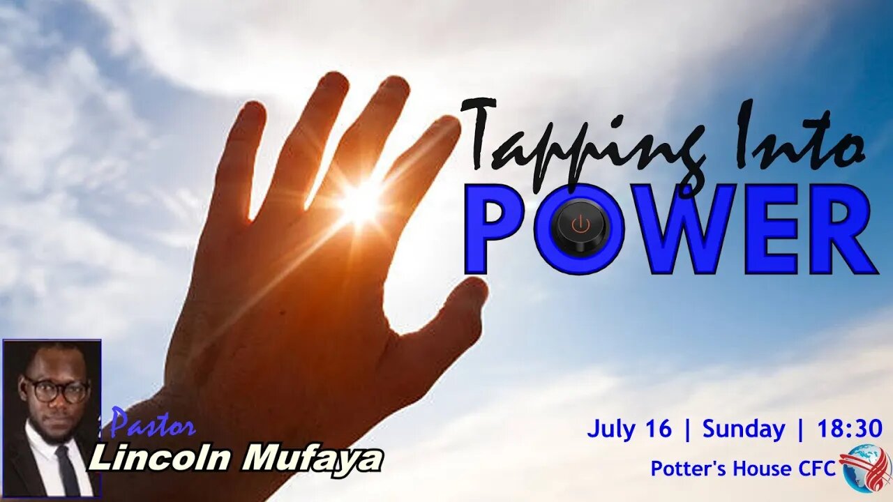 SUNDAY SERVICE PM | Pst Lincoln Mufaya | TAPPING INTO POWER | 18:30 | 16 July 2023