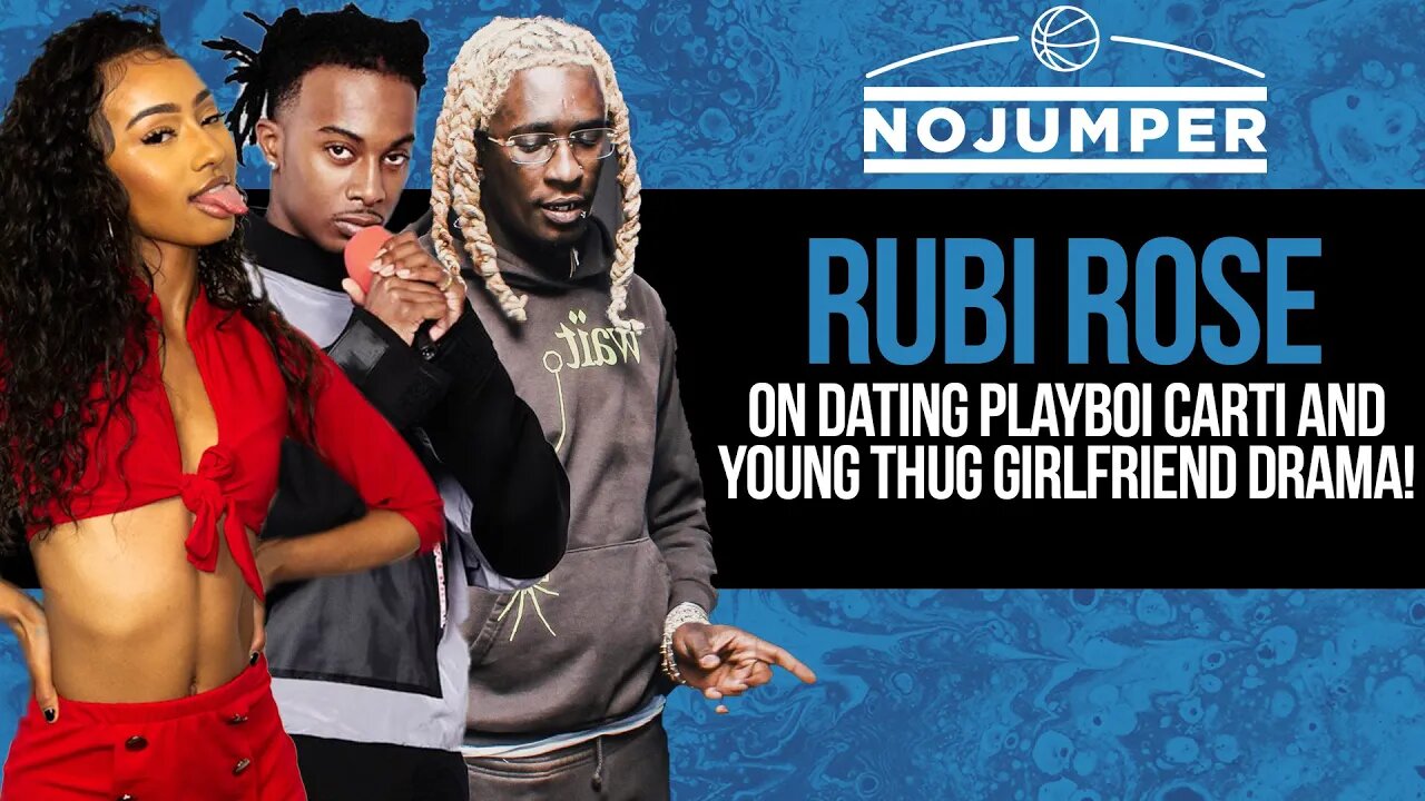 Rubi Rose On Dating Playboi Carti & Young Thug Girlfriend Drama!