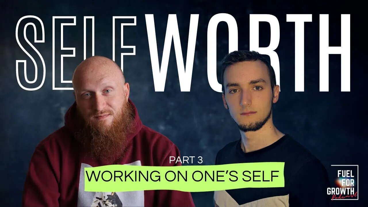 Self Worth Part 3: Working On One's Self