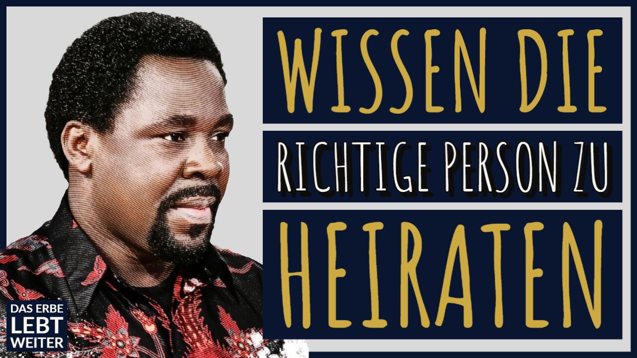 Die RICHTIGE PERSON zum Heiraten erfahren!!! | Prophet TB Joshua