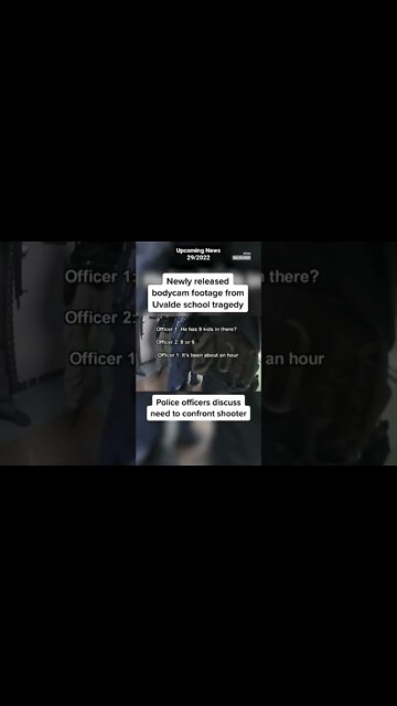 Newly released body camera video shows #Texas law enforcement at the scene of the #Uvalde school