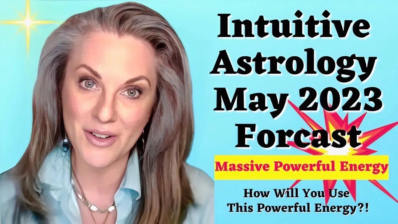 Intuitive Astrology Report May 2023 #claircoreenergywork #massiveenergy