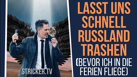 Lasst uns schnell Russland trashen (bevor ich in die Ferien fliege)