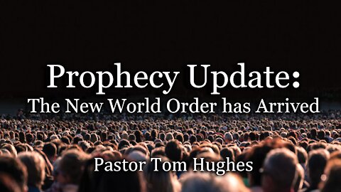 Prophecy Update: The New World Order Has Arrived