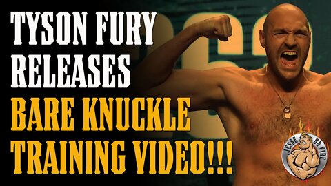 Tyson Fury Releases BARE KNUCKLE Training Video!!!