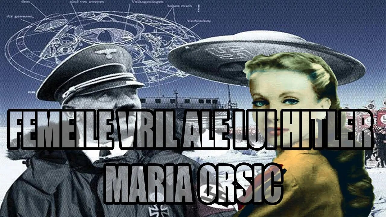 THE VRIL WOMEN OF HITLER - MARIA ORSIC