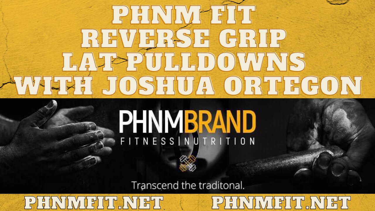 PHNM FIT Reverse Grip Lat Pulldowns with Joshua Ortegon