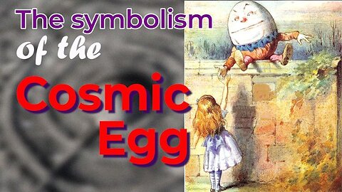 The Symbolism of the Cosmic Egg