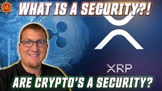 ARE CRYPTOCURRENCYS A SECURITY! WHAT MAKES AN INVESTMENT A SECURITY?!