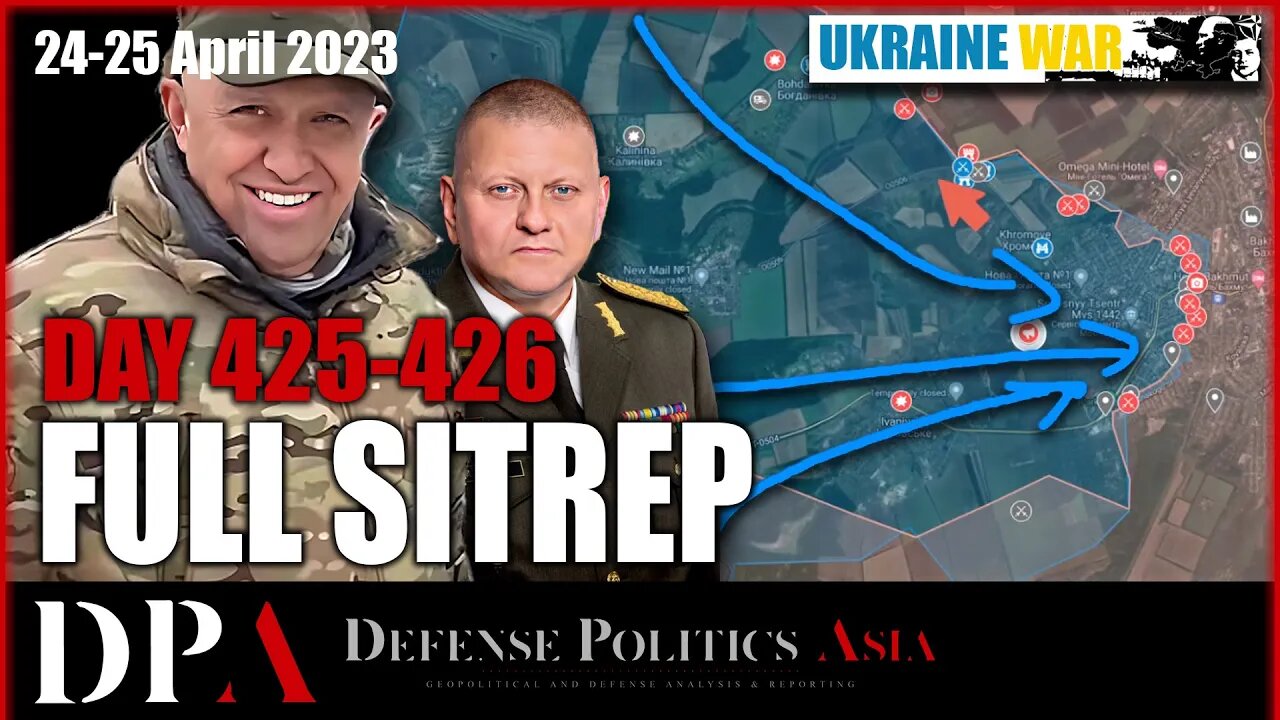 PRIGOZHIN: ROAD TO SLOVYANSK/KRAMATORSK IS OPEN - Ukr preps [ Ukraine SITREP ] Day 425-426 (24-25/4)