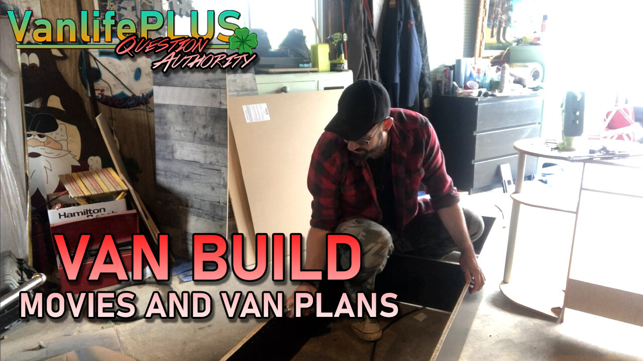 Van Build - Future Plans and Movies